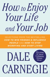 How To Enjoy Your Life And Your Job - Dale Carnegie