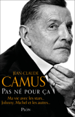 Pas né pour ça - Jean-Claude Camus