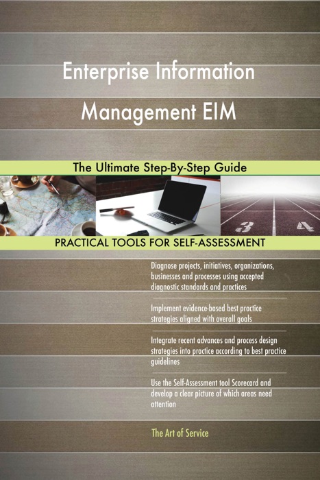 Enterprise Information Management EIM The Ultimate Step-By-Step Guide