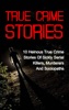 Book True Crime  Stories: 10 Heinous True Crime Stories of Sickly Serial Killers, Murderers and Sociopaths