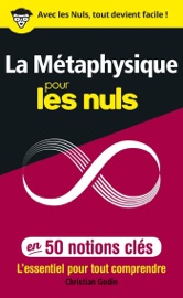 La métaphysique pour les Nuls en 50 notions clés Christian Godin