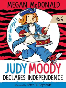 Judy Moody Declares Independence (Book #6)