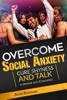 Book Overcome Social Anxiety: Cure Shyness and Talk to Anyone with Confidence