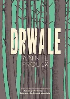 Drwale by Annie Proulx