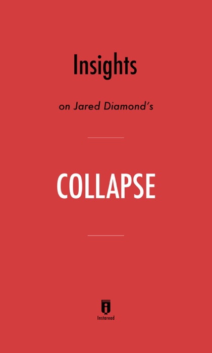Insights on Jared Diamond’s Collapse by Instaread
