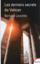 Les derniers secrets du Vatican - Bernard Lecomte