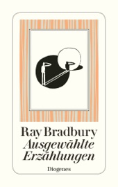 Ausgewählte Erzählungen - Ray Bradbury, Daniel Kampa & Daniel Keel by  Ray Bradbury, Daniel Kampa & Daniel Keel PDF Download