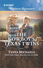 The Cowboy's Texas Twins - Tanya Michaels