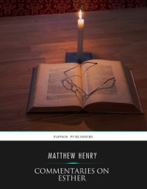 Commentaries on Esther Matthew Henry