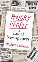 Alistair Coleman - Angry People in Local Newspapers artwork