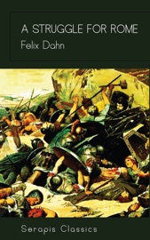 A Struggle for Rome - Felix Dahn