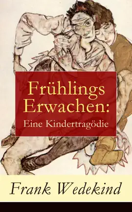 Read: Frühlings Book Erwachen: Eine Kindertragödie