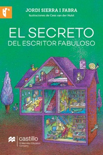 El secreto del escritor fabuloso by Jordi Sierra i Fabra