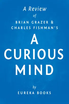A Curious Mind by Brian Grazer and Charles Fishman  A Review