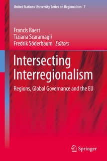 Intersecting Interregionalism by Francis Baert, Tiziana Scaramagli & Fredrik Soderbaum
