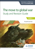 Access to History for the IB Diploma: The move to global war Study and Revision Guide - Russell Quinlan