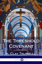 The Threshold Covenant - H. Clay Trumbull
