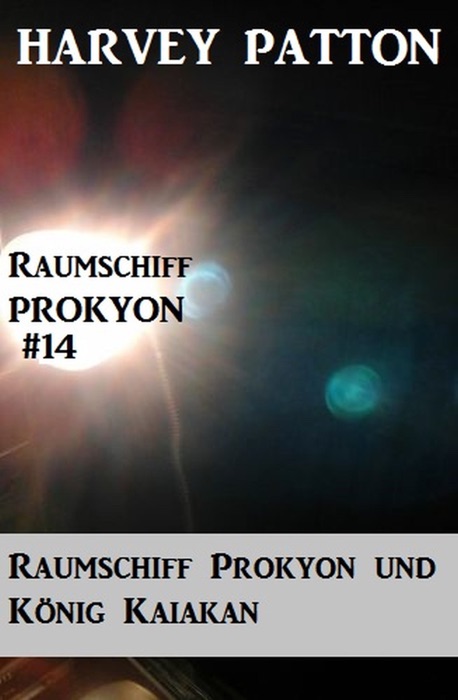 Raumschiff Prokyon und König Kaiakan (Raumschiff Prokyon #14)