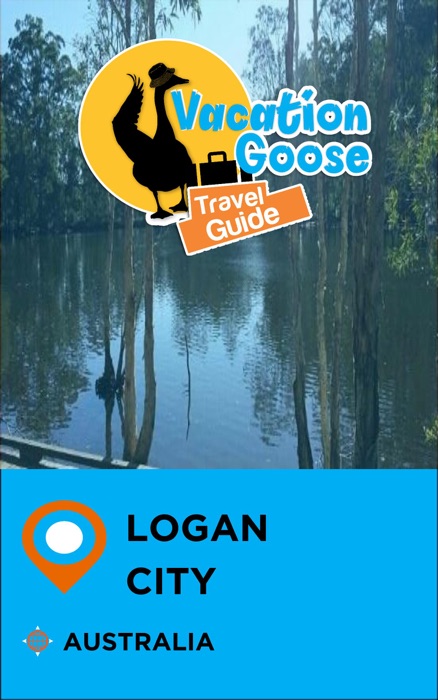 Vacation Goose Travel Guide Logan City Australia