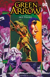 Green Arrow Vol. 9: Old Tricks - Mike Grell, Shea Anton Pensa, Rick Hoberg & Bill Marimon