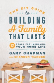 The DIY Guide to Building a Family that Lasts - Gary Chapman & Shannon Warden