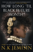 How Long 'til Black Future Month? - N. K. Jemisin