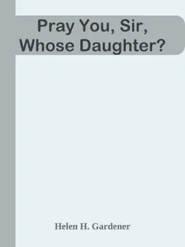 Pray You, Sir, Whose Daughter?