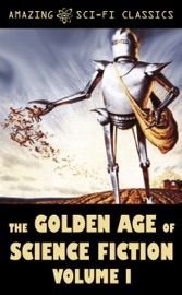 The Golden Age of Science Fiction - Volume I - Philip K. Dick, Harry Harrison, Philip José Farmer, Robert Bloch, H. Beam Piper, Marion Zimmer Bradley, Poul Anderson & Amazing Sci-Fi Classics-020edt