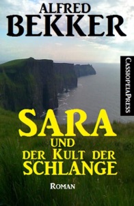 Sara und der Kult der Schlange: Roman