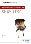 My Revision Notes: Edexcel International GCSE (9–1) Chemistry - Neil Dixon