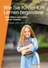 Book Wie Sie Kinder fürs Lernen begeistern