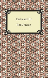 Eastward Ho - Ben Jonson