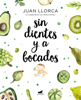 Sin dientes y a bocados - Juan Llorca & Melisa Gomez