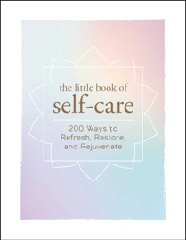 The Little Book of Self-Care - Adams Media