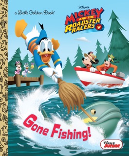 Gone Fishing! (Disney Junior: Mickey and the Roadster Racers) by Sherri Stoner & Golden Books