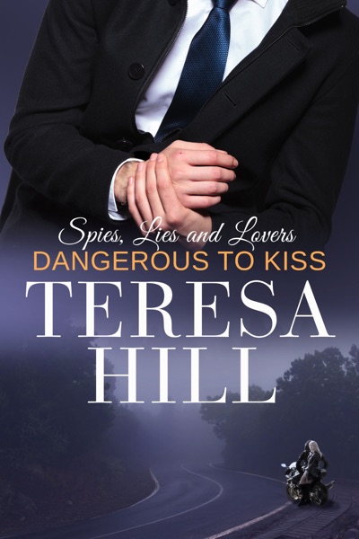 Dangerous To Kiss (Spies, Lies & Lovers - Book 3)