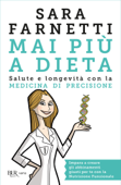 Mai più a dieta - Sara Farnetti