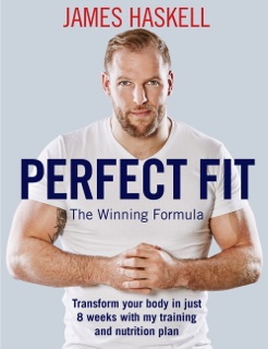 Perfect Fit: The Winning Formula by James Haskell
