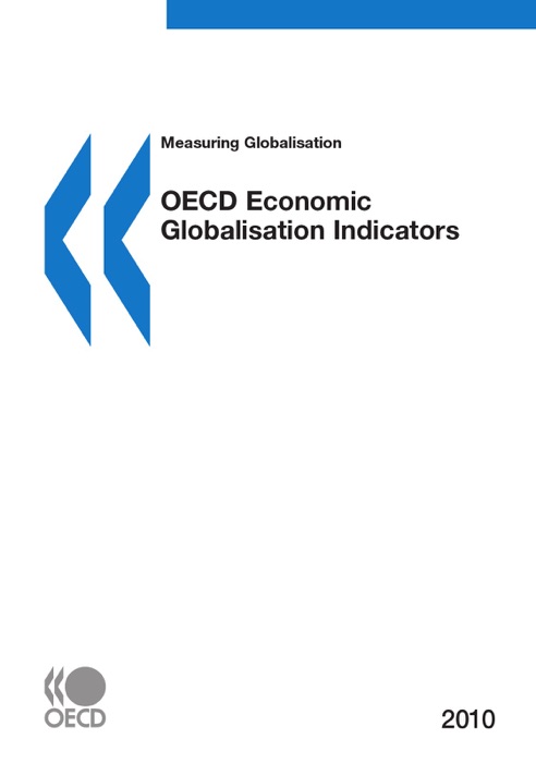 Measuring Globalisation: OECD Economic Globalisation Indicators 2010