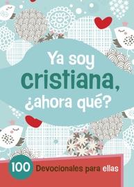 Ya Soy Cristiana–¿Ahora Qué? - B&H Español Editorial Staff