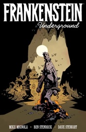 Frankenstein Underground - Mike Mignola & Ben Stenbeck