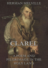Clarel: A Poem and Pilgrimage in the Holy Land - Herman Melville Cover Art