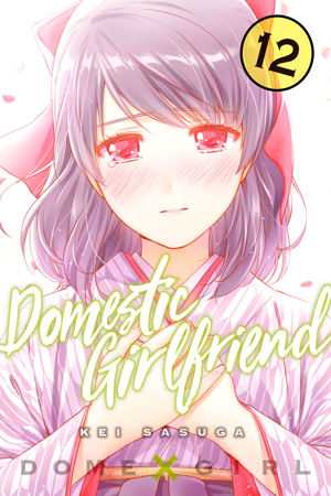 Read & Download Domestic Girlfriend Volume 12 Book by Kei Sasuga Online