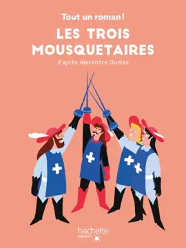 Read: Book Tout un roman -  Les Trois Mousquetaires