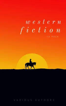 Read: Western Book Fiction 10 Pack: 10 Full Length Classic Westerns