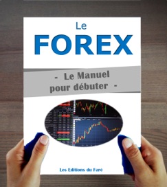 Le Forex : Le Manuel pour débuter - Les Editions du Faré
