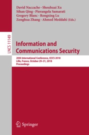 Information and Communications Security - David Naccache, Shouhuai Xu, Sihan Qing, Pierangela Samarati, Gregory Blanc, Rongxing Lu, Zonghua Zhang & Ahmed Meddahi