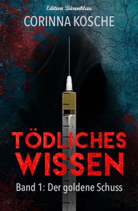 Der goldene Schuss (Tödliches Wissen 1)