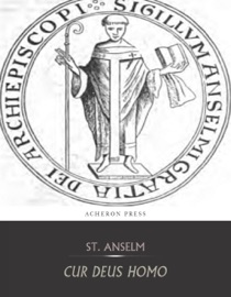 Cur Deus Homo - St. Anselm
