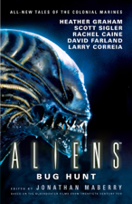 Aliens: Bug Hunt - Jonathan Maberry, Heather Graham, David Farland, Scott Sigler &amp; Rachel Caine Cover Art